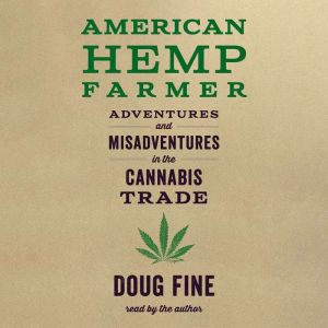 American Hemp Farmer, Doug Fine