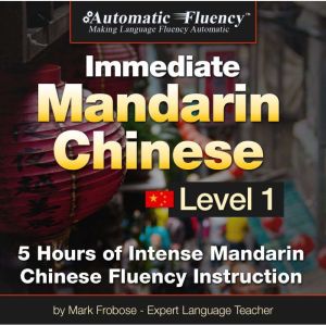 Automatic Fluency Immediate Mandarin ..., Mark Frobose