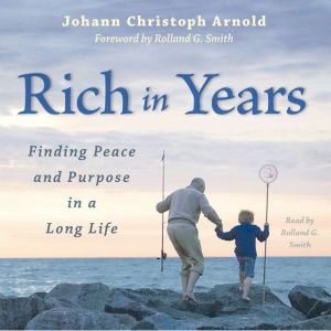 Rich in Years, Johann Christoph Arnold