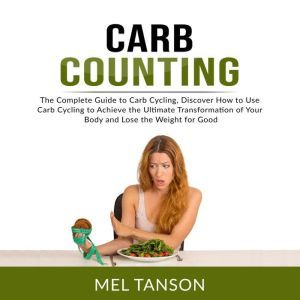 Carb Counting The Complete Guide to ..., Mel Tanson