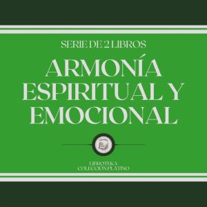 Armonia Espiritual y Emocional (Serie de 2 Libros)