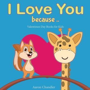 I Love You Because, Aaron Chandler