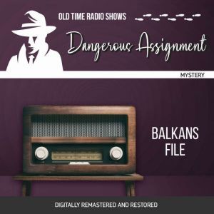 Dangerous Assignment Balkans File, Adrian Gendot