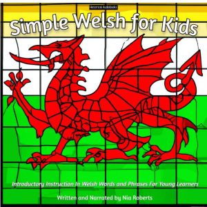 Simple Welsh for Kids, Nia Roberts