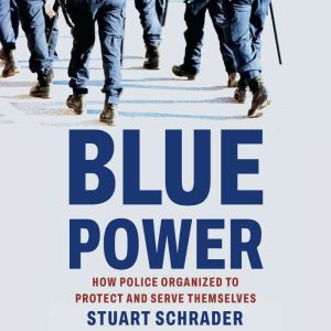 Blue Power, Stuart Schrader