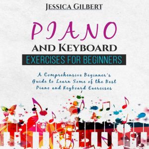PIANO   Keyboard Exercises for Begin..., Jessica Gilbert