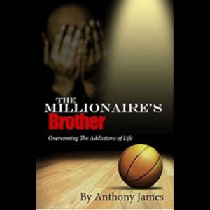 The Millionaires Brother, Anthony James