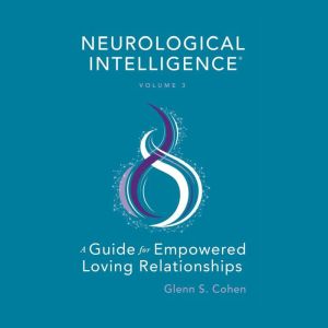 Neurological Intelligence Volume 3, Glenn S. Cohen