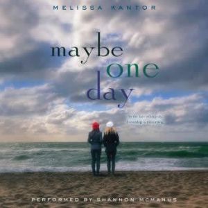 Maybe One Day, Melissa Kantor