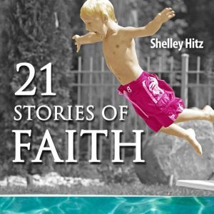 21 Stories of Faith, Shelley Hitz