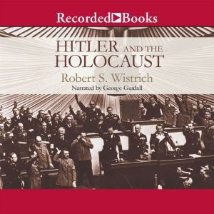 Hitler and the Holocaust, Robert S. Wistrich