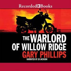 The Warlord of Willow Ridge, Gary Phillips