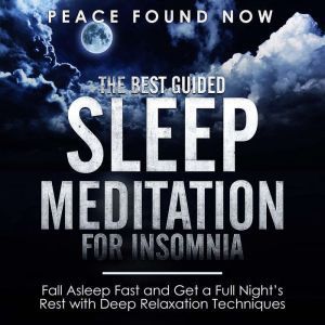 The Best Guided Sleep Meditation for ..., Peace Found Now