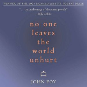 No One Leaves the World Unhurt, John Foy