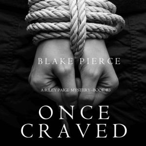 Once Craved A Riley Paige MysteryBo..., Blake Pierce