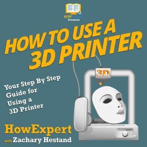 How To Use a 3D Printer, HowExpert