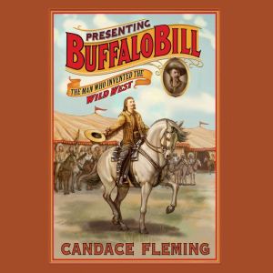 Presenting Buffalo Bill, Candace Fleming