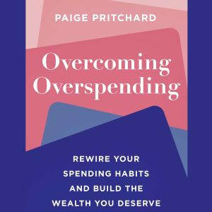Overcoming Overspending, Paige Pritchard