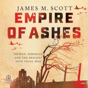 Empire of Ashes, James M. Scott