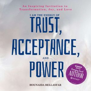 I Am the Energy of Trust, Acceptance,..., HOUNAIDA BELLASFAR