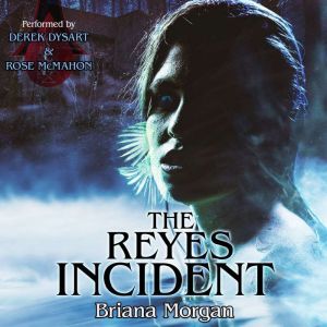 The Reyes Incident, Briana Morgan