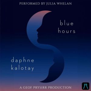 Blue Hours, Daphne Kalotay