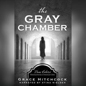 The Gray Chamber, Grace Hitchcock