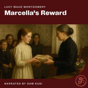 Marcellas Reward, Lucy Maud Montgomery
