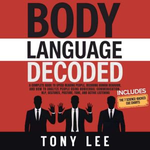Body Language Decoded, Tony Lee