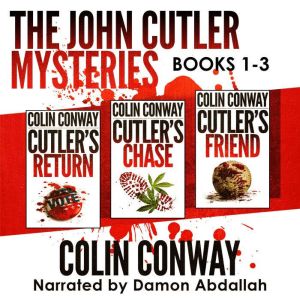 The John Cutler Mysteries Box Set 1: Books 1-3: Cutler's Return, Cutler's Chase, Cutler's Friend