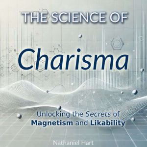 The Science of Charisma