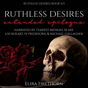 Ruthless Desires Extended Epilogue: A Dark WhyChoose Romance