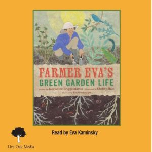 Farmer Evas Green Garden Life, Jacqueline Briggs Martin