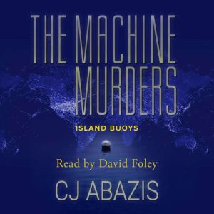 The Machine Murders, CJ Abazis