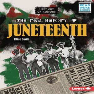 The Real History of Juneteenth, Elliott Smith