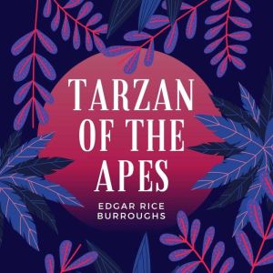 Tarzan Of The Apes, Edgar Rice Burroughs