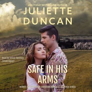 Safe in His Arms, Juliette Duncan