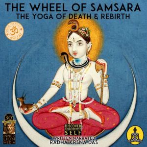 The Wheel Of Samsara, Radha Krsna Das
