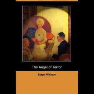 The Angel of Terror, Edgar Wallace