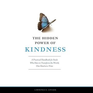 The Hidden Power of Kindness, Lawrence G. Lovasik