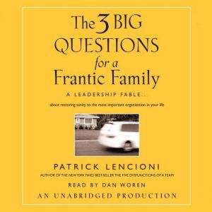 The Three Big Questions for a Frantic..., Patrick Lencioni