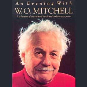An Evening with W.O. Mitchell, W. O. Mitchell