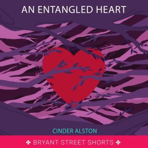 An Entangled Heart, Cinder Alston