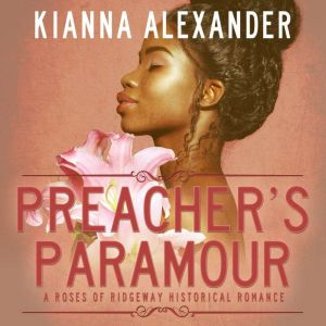 The Preachers Paramour, Kianna Alexander