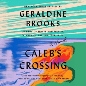 Calebs Crossing, Geraldine Brooks