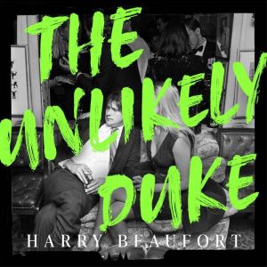 The Unlikely Duke, Harry Beaufort