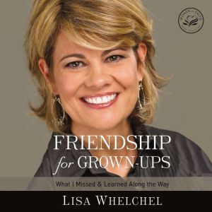 Friendship for GrownUps, Lisa Whelchel