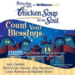 Chicken Soup for the Soul Count Your..., Jack Canfield
