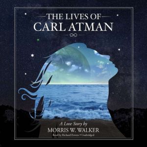 The Lives of Carl Atman, Morris Wayne Walker