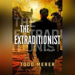 The Extraditionist, Todd Merer